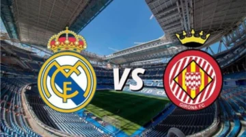 girona vs real madrid.. معلق مباراة غيرونا ضد الريال الليلة في الدوري الاسباني 2025 والقنوات الناقلة